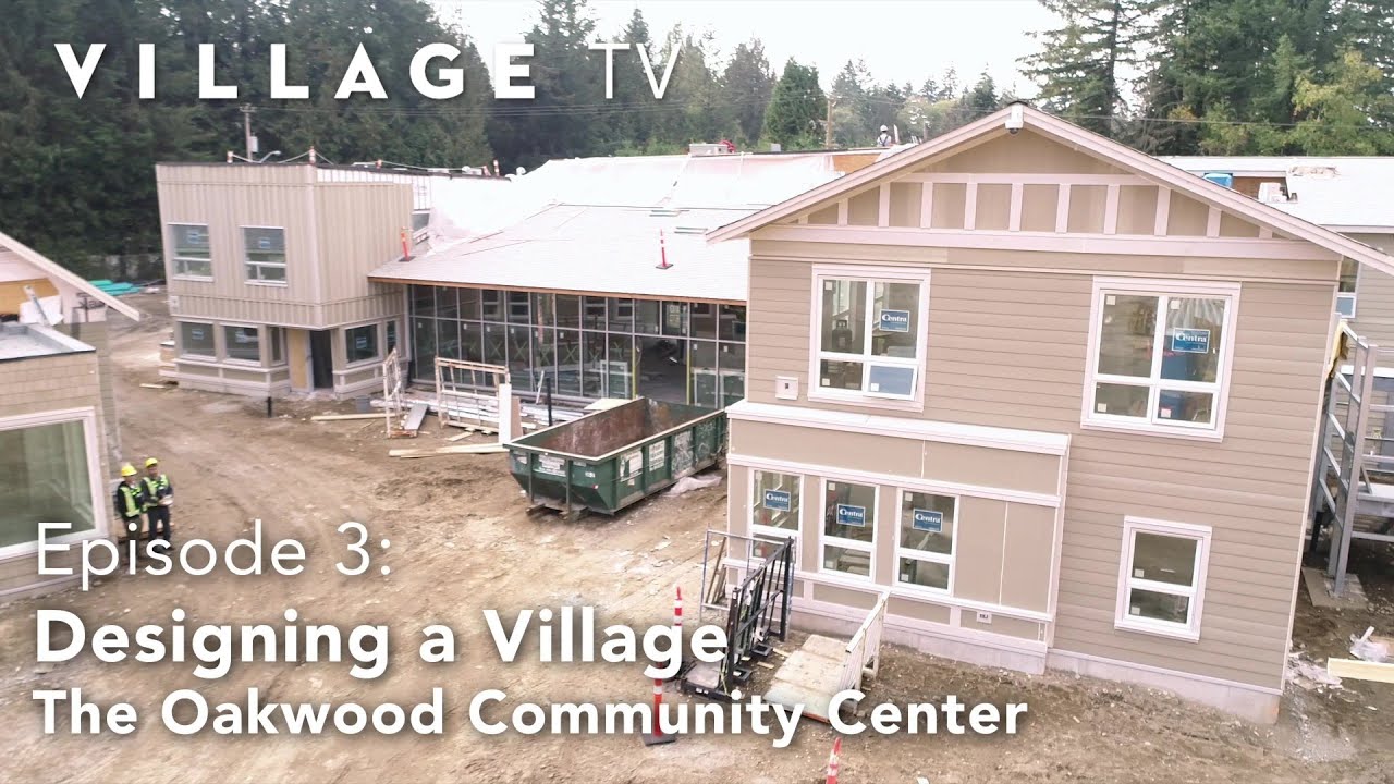 Village TV Episode 3:  Designing a Village - The Oakwood Community Centre
