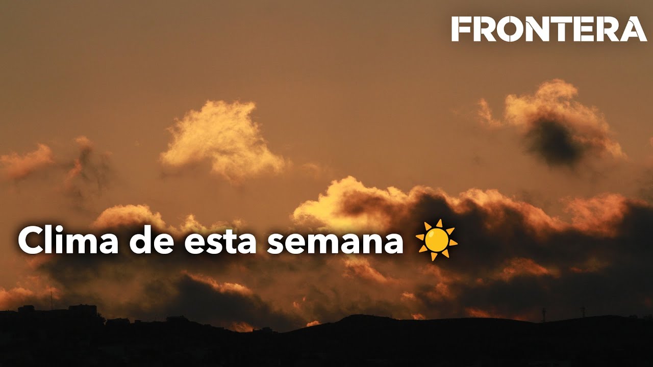 Video Clima Tijuana
