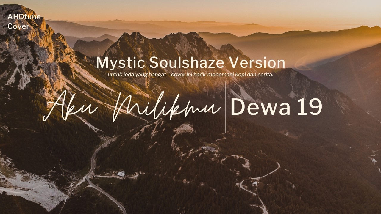 AKU MILIKMU - DEWA 19 ✨ (Mystic Soulshaze Ver.) | AHDtune Cover #Cover