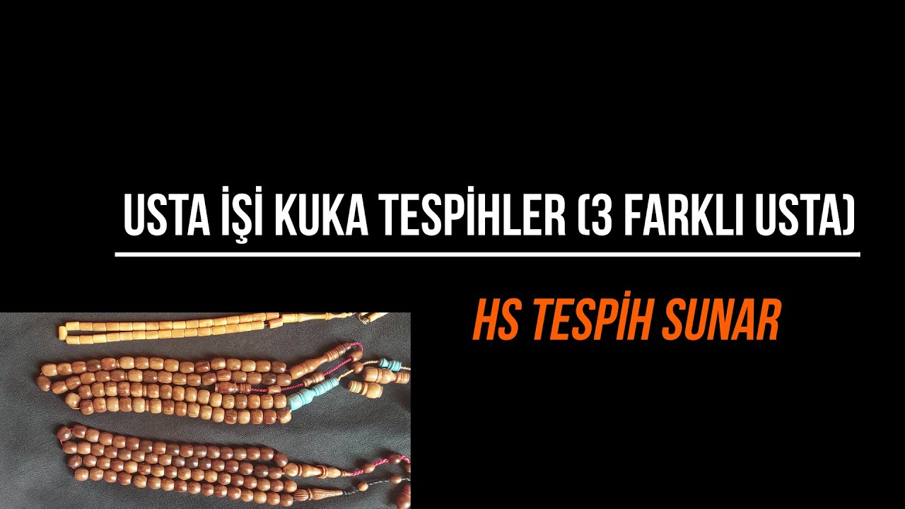 Usta İşi Kuka Tespihler (3 Farklı Usta)