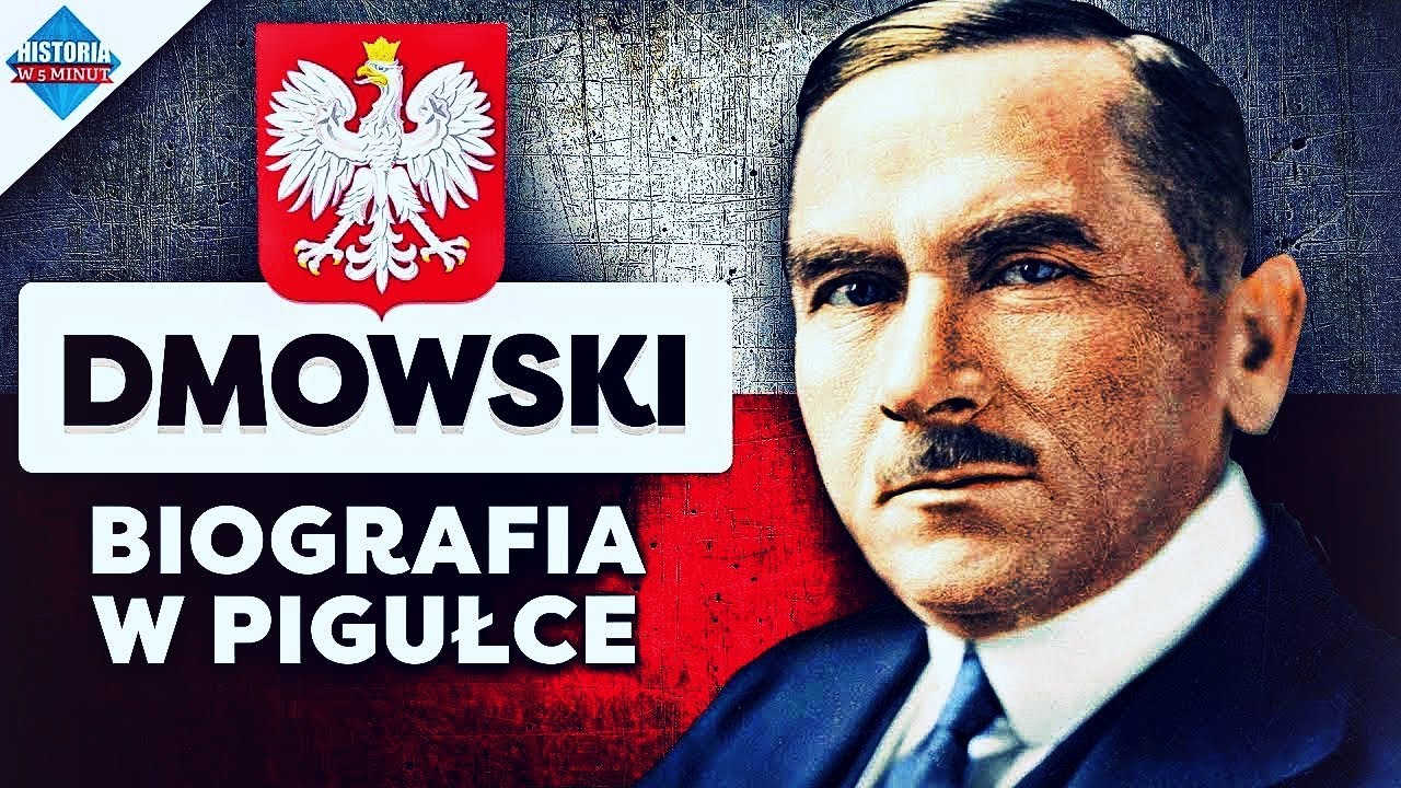 Roman Dmowski. Historia w Pigułce.