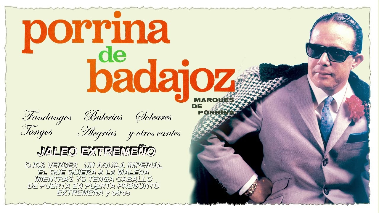 Porrina de Badajoz - Marqués de Porrina