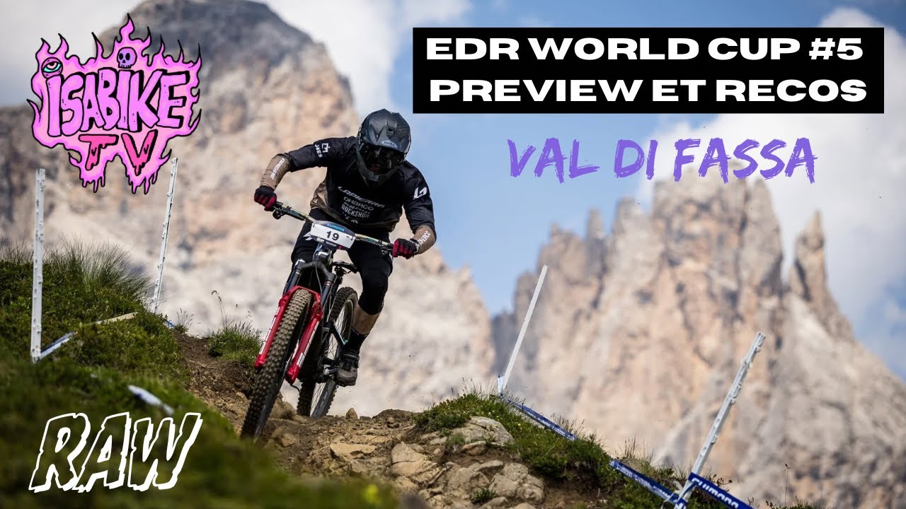 EDR World Cup 5 - Preview et recos - Val Di Fassa