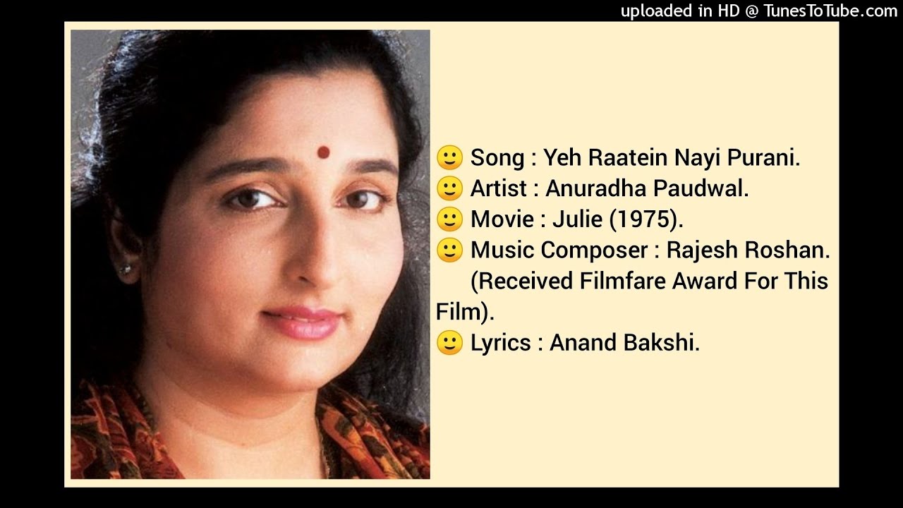 YE RAATEIN NAYI PURANI (JULIE 1975) BY ANURADHA PAUDWAL