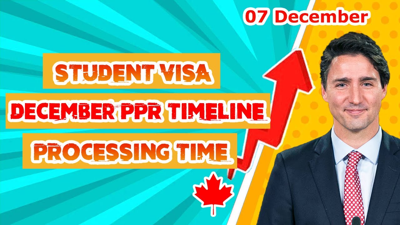 07 December PPR request timeline Canada | Canada study visa processing time