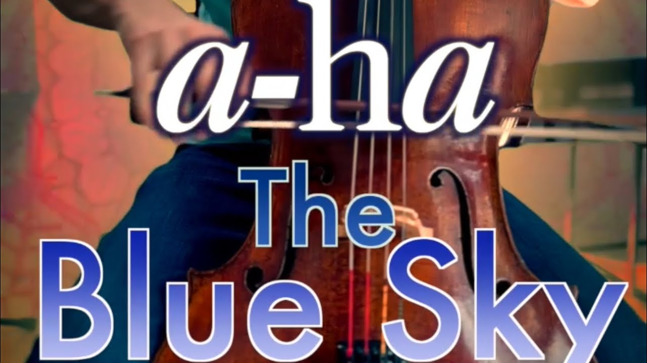 a-ha - The Blue Sky - Hunting High and Low #cello #cover