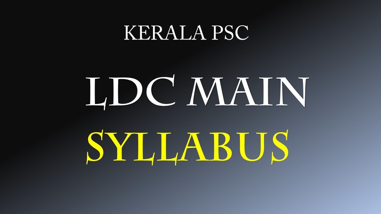 LDC MAIN SYLLABUS