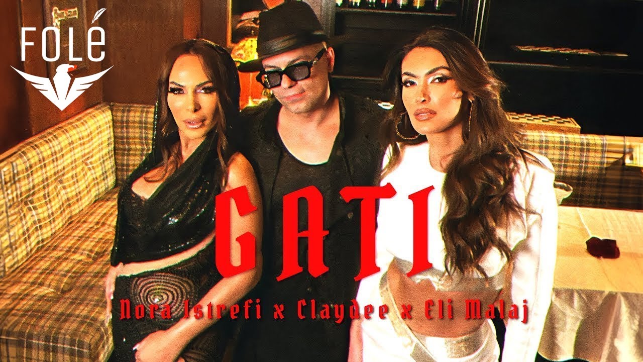 Nora Istrefi x Claydee x Eli Malaj - GATI