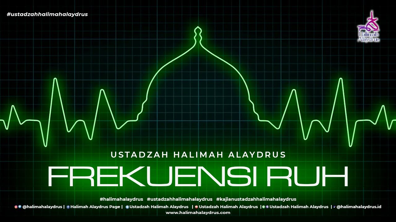 FREKUENSI RUH MANUSIA - USTADZAH HALIMAH ALAYDRUS