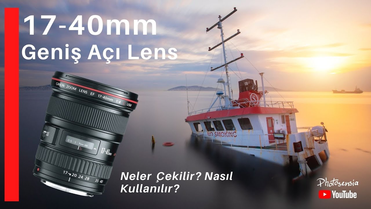 17-40mm Geniş Açı Objektif - Geniş Açı Lensle Ne Tür Fotoğraflar Çekerim?