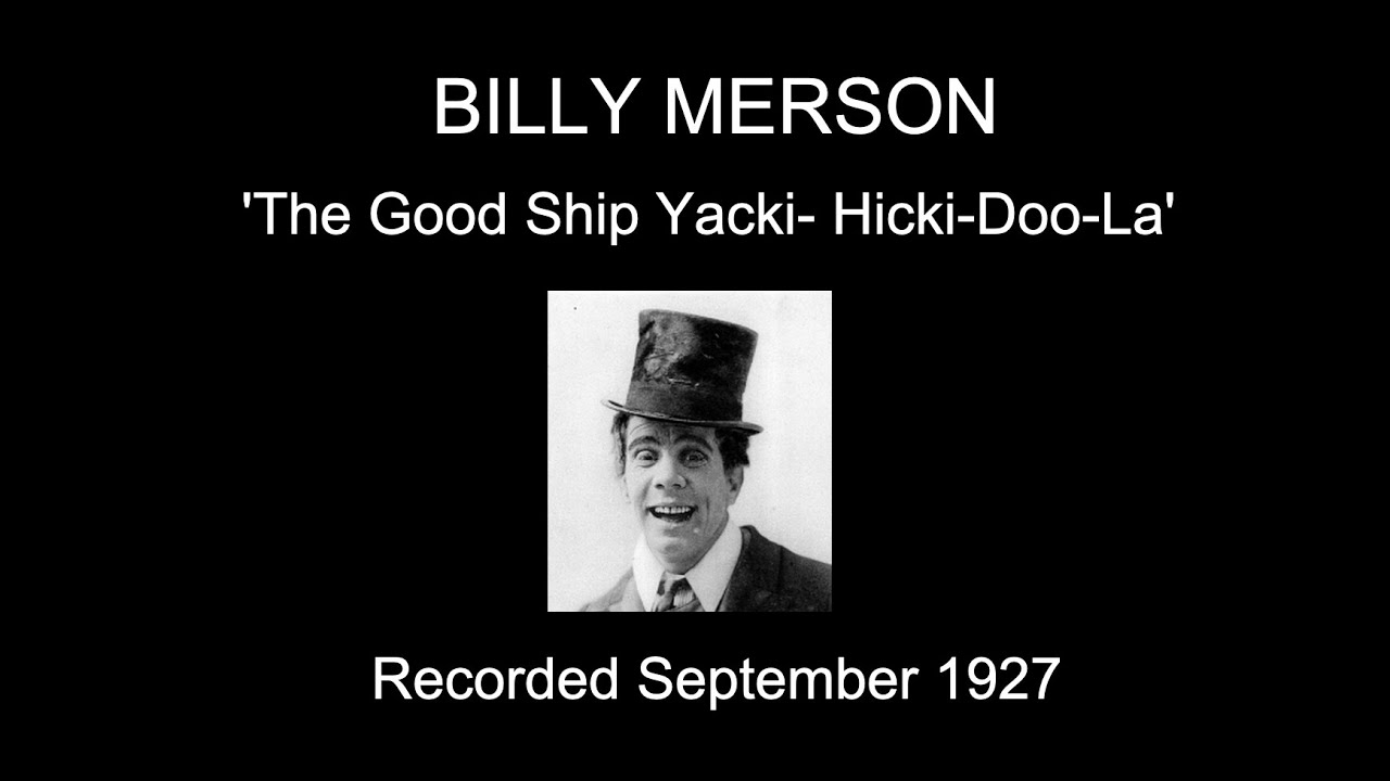 Billy Merson: 'The Good Ship Yacki-Hicki-Doo-La' (1927)