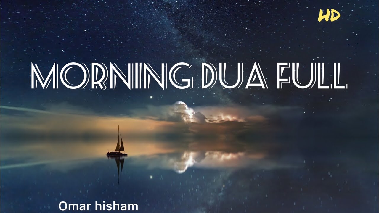Morning dua full | Omar hisham