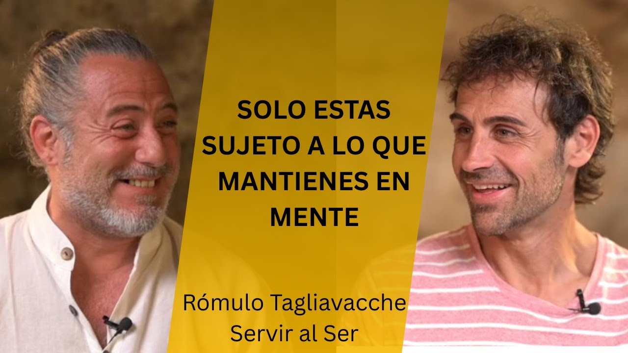 Solo estas sujeto a lo que mantienes en mente - Rómulo Tagliavacche - Fulgen Servir al Ser