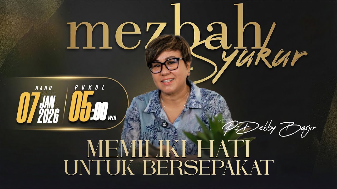 MEZBAH SYUKUR RABU 7 JANUARI 2026 - PK. 05.00 