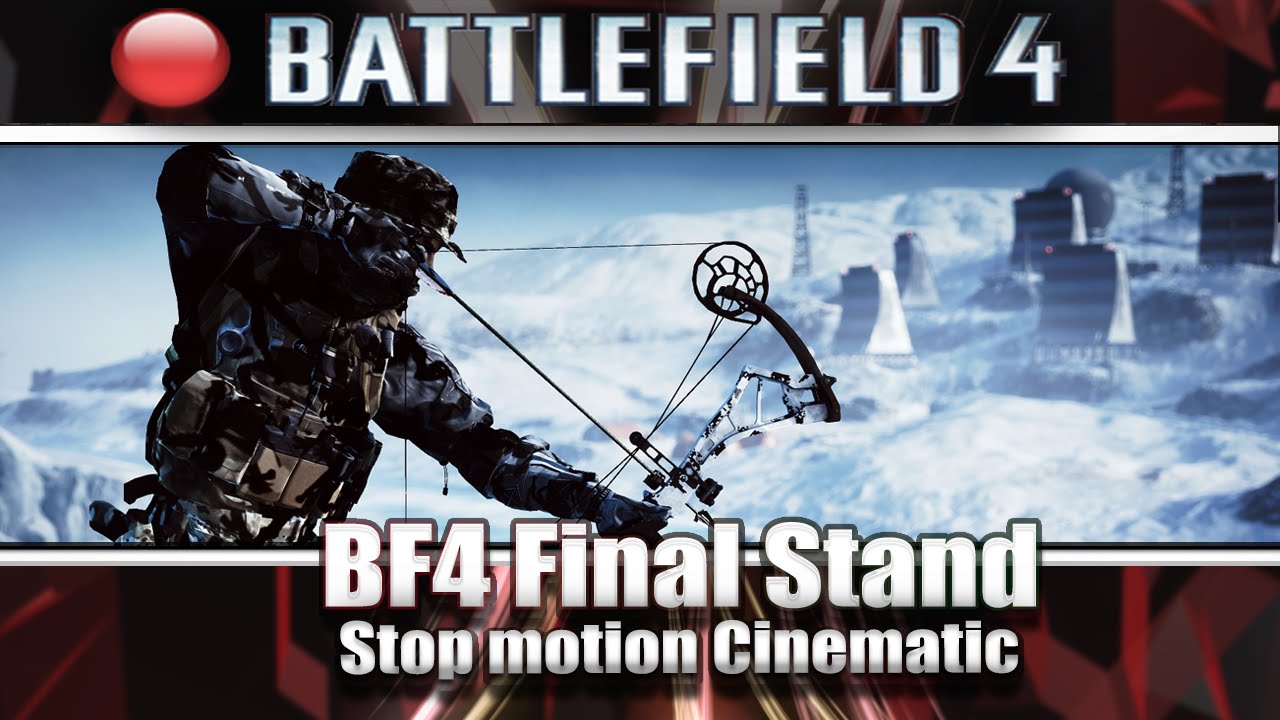 BF4 Final Stand | Stop motion Cinematic | Submission