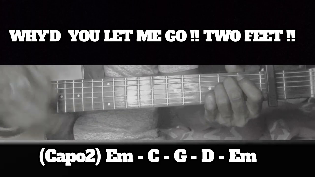WHY'D YOU LET ME GO !! TWO FEET !! HOW TO PLAY CHORDS TUTORIAL GUITAR