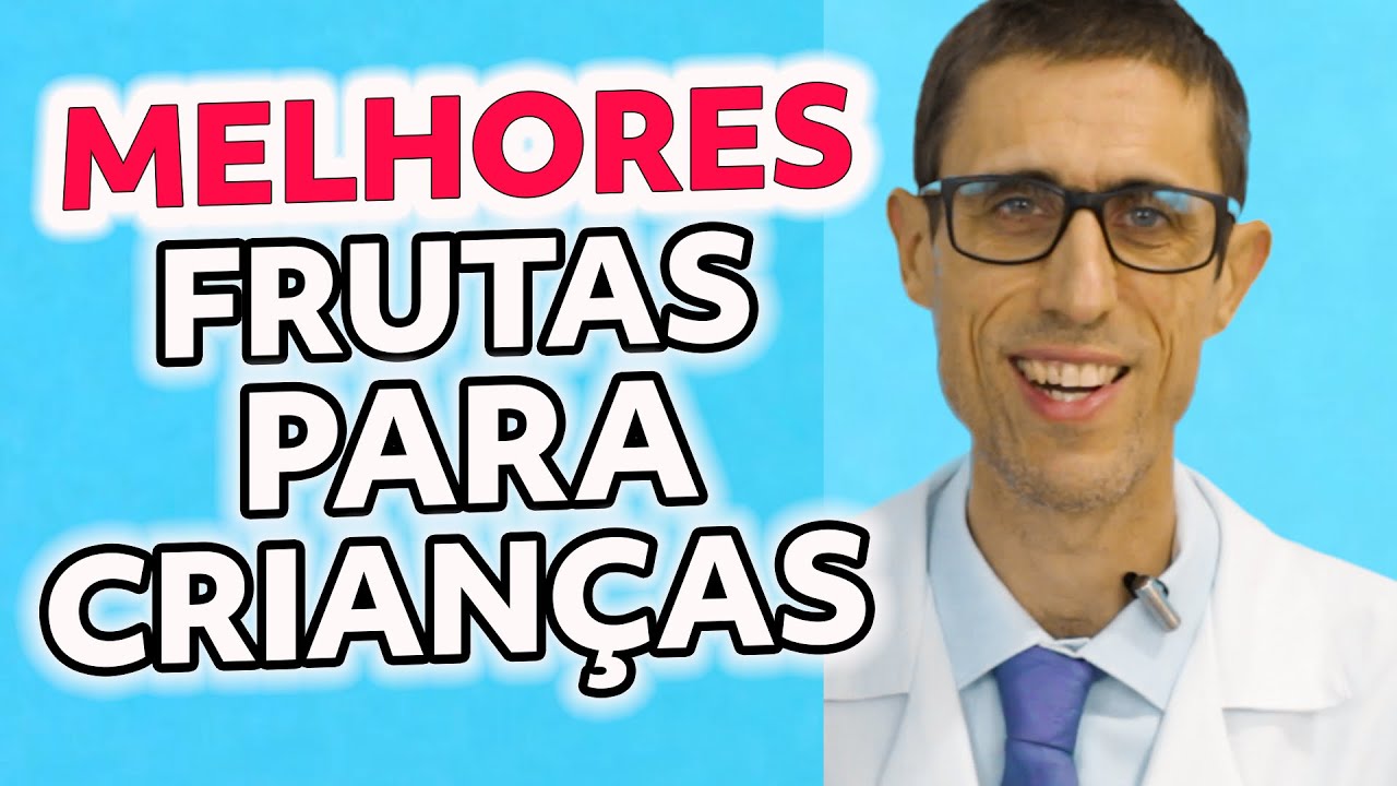 7 MELHORES FRUTAS PARA AS CRIANÇAS - Dr. Charles