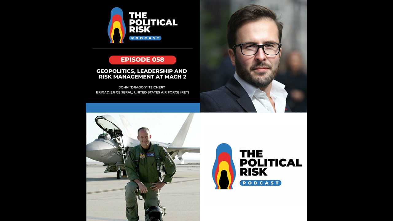 Geopolitics, Leadership and Risk at Mach 2, with John 'Dragon' Teichert, Brig Gen, USAF (ret)