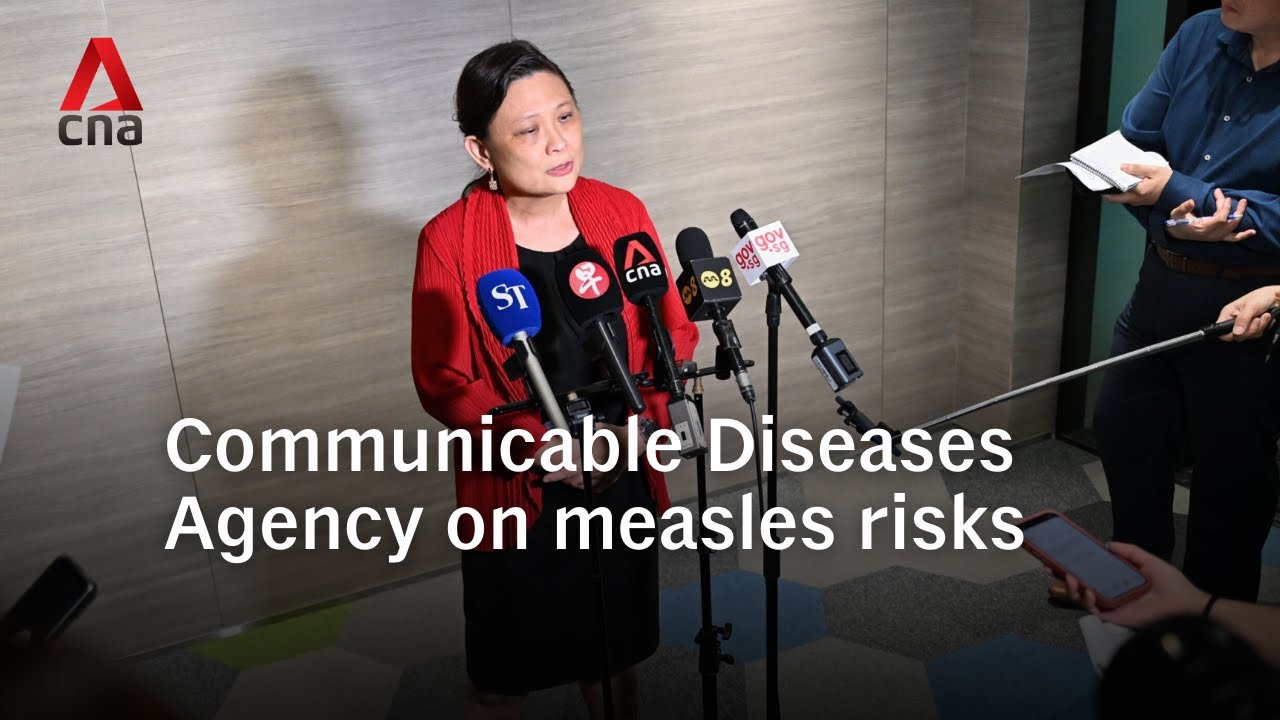 Singapore's Communicable Diseases Agency on measles risks, symptoms and quarantine orders