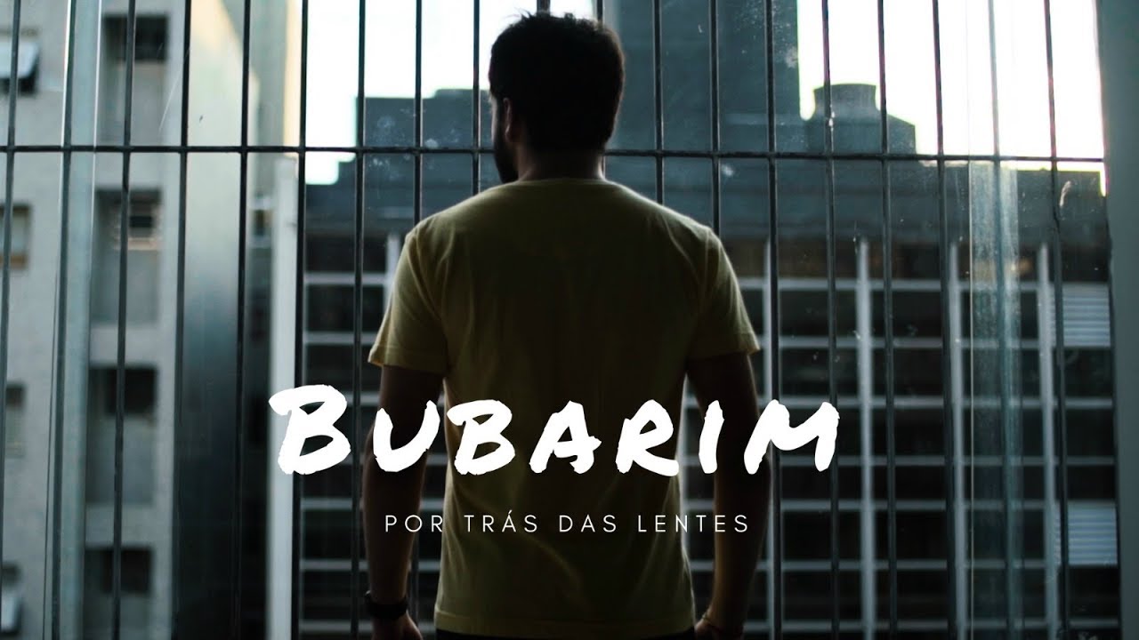 Por Trás das Lentes: Bubarim