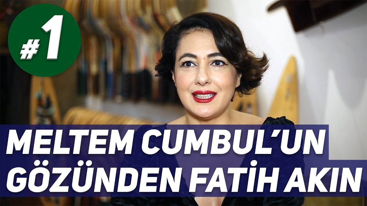 Meltem Cumbul ve Fatih Akın'ın Tanışma Hikayesi