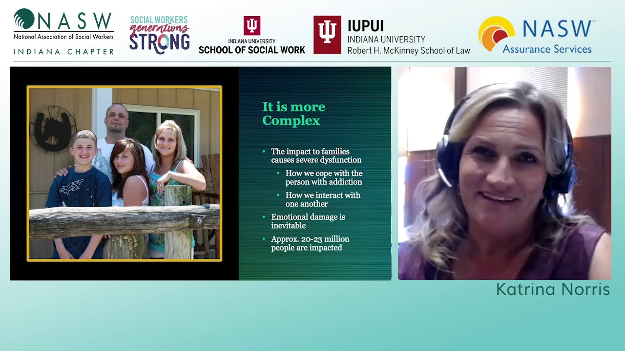 Addiction Impact and Treatment: Families & Interprofessional Collaboration NASW-IN Annual Conference