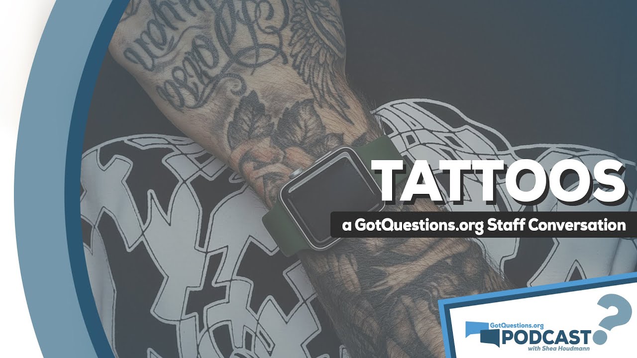 What does the Bible say about tattoos? Should a Christian get a tattoo? - Podcast Episode 48
