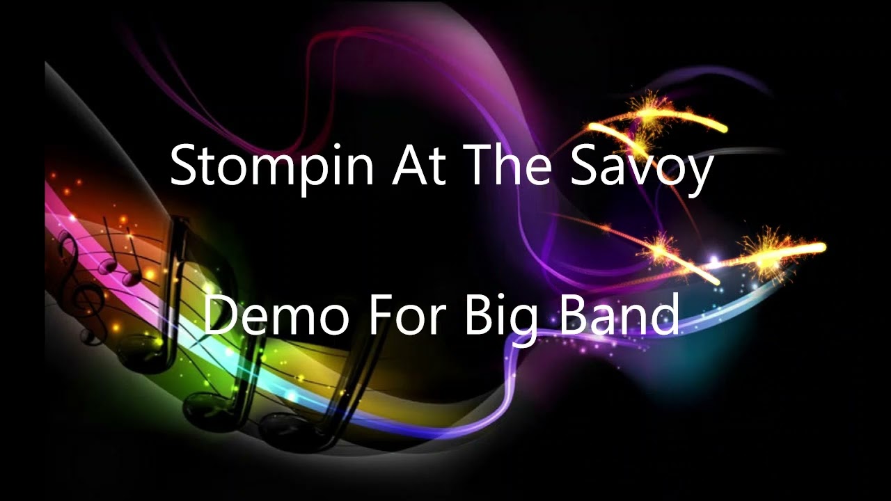 Stompin At The Savoy - Demo For Big Band
