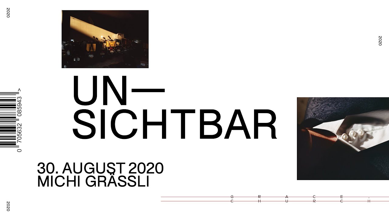 UNSICHTBAR // Michi Gr&auml;ssli // 30. August 2020