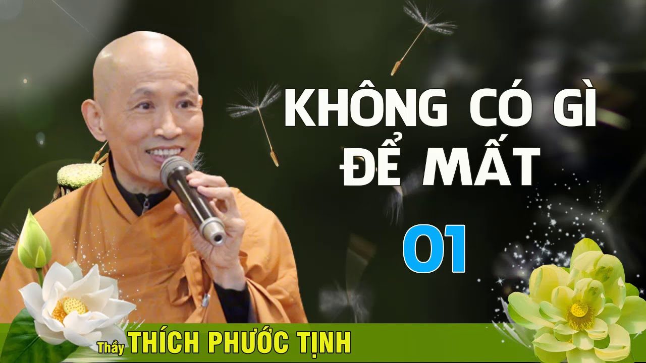 KHÔNG CÓ GÌ ĐỂ MẤT 01 || Thầy Thích Phước Tịnh giảng Pháp