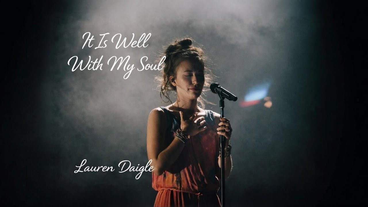 Lauren Daigle - It Is Well With My Soul (Peace in the Storm – Worship Version)