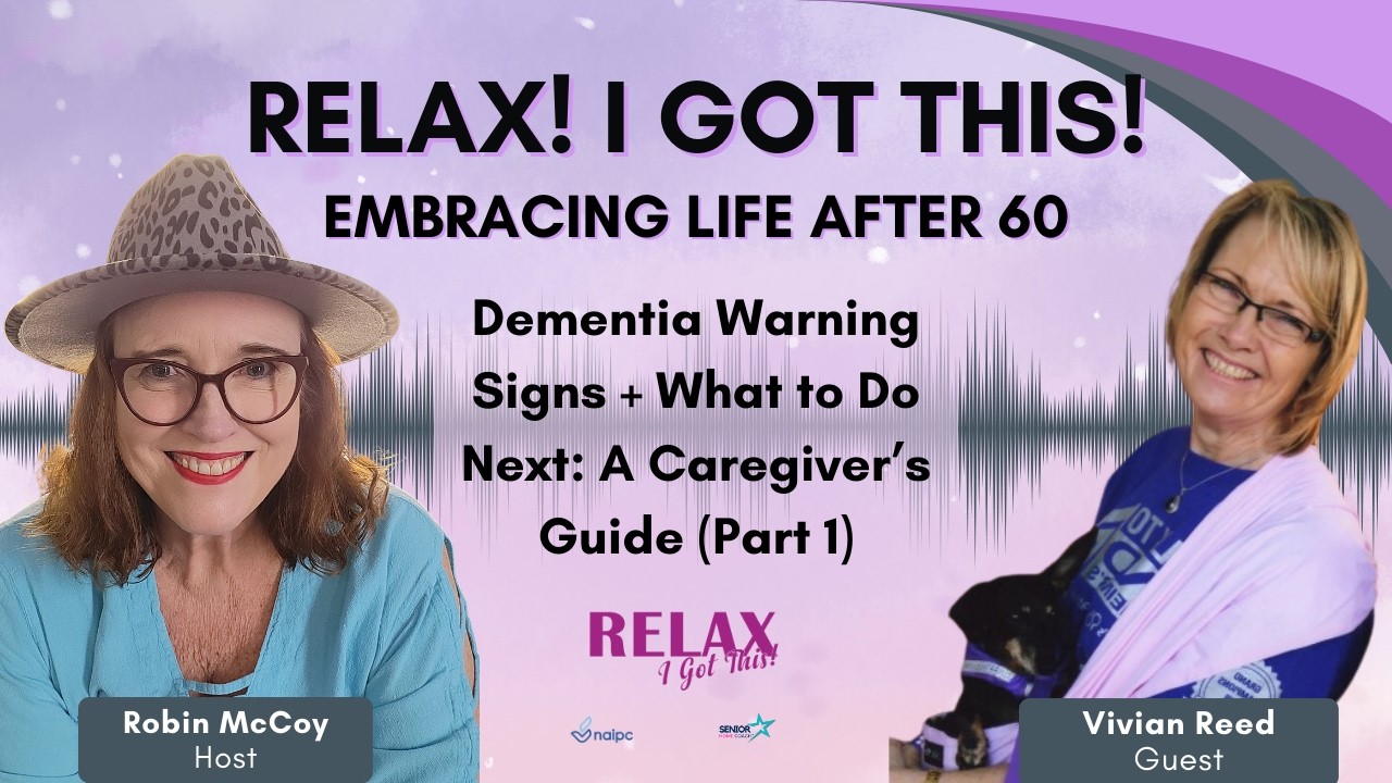 Embracing Life After 60 - Dementia Warning Signs + What to Do Next A Caregiver’s Guide Part 1
