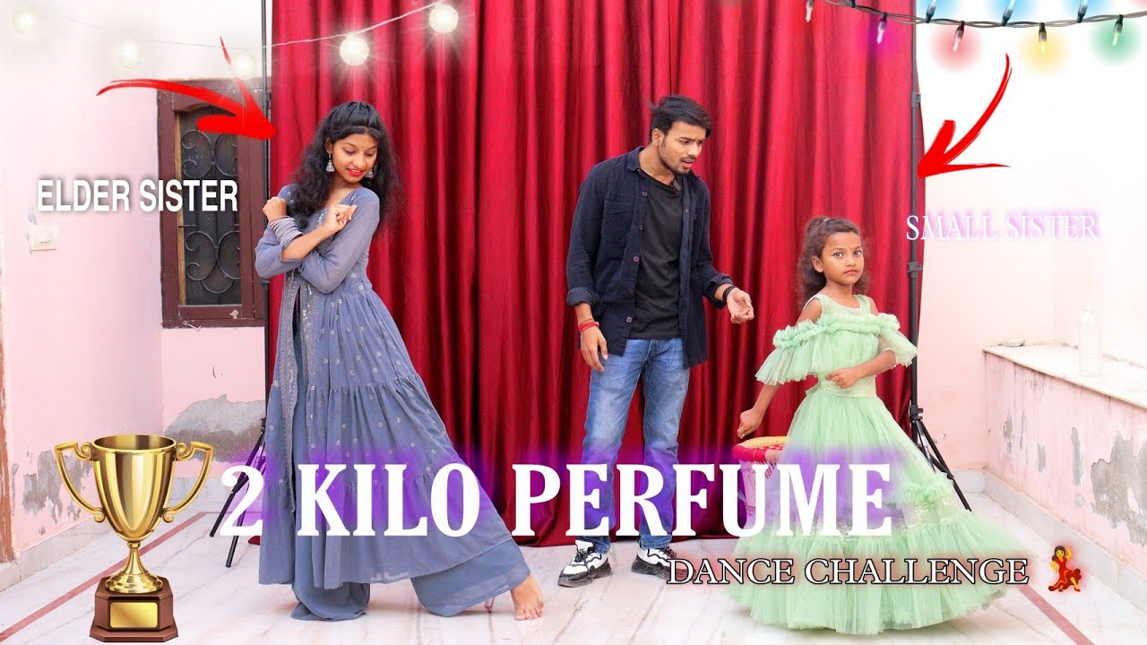 2 Kilo Perfume Dance 💃 Challenge Round 1 | choti vs badi sister competition