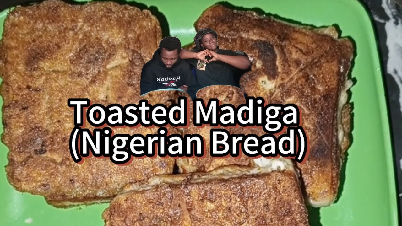 TOASTED MADIGA(Nigerian Bread) 🥪