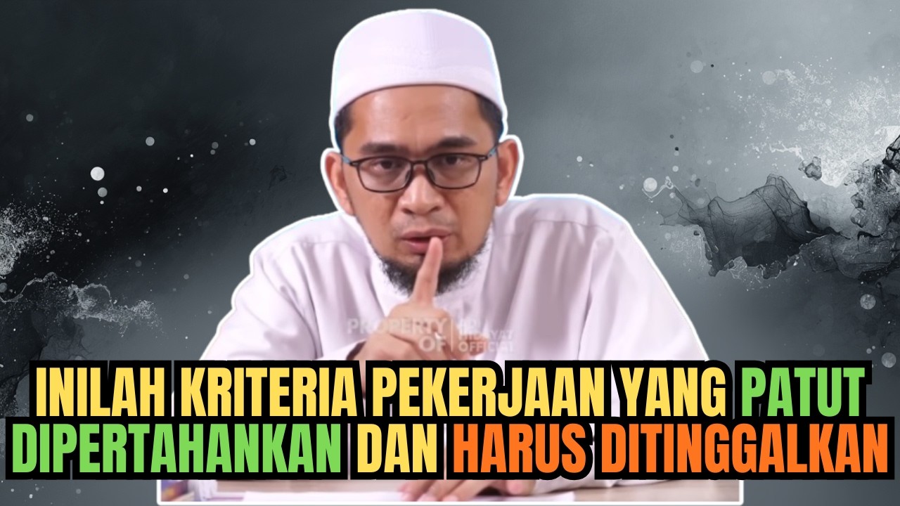 INILAH KRITERIA PEKERJAAN YANG PATUT DIPERTAHANKAN DAN HARUS DITINGGALKAN, USTADZ ADI HIDAYAT TEGAS!
