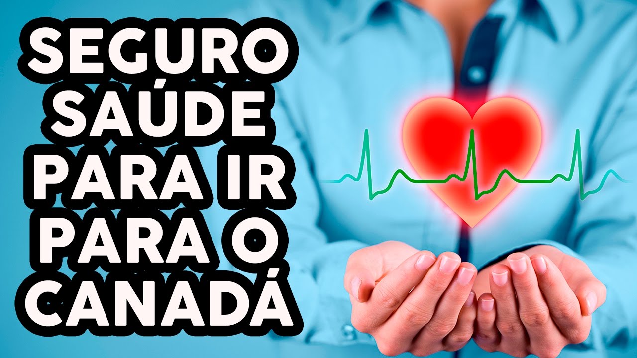 MELHOR SEGURO SAÚDE PARA IR PARA O CANADÁ