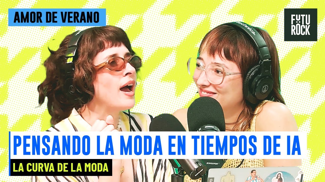 PENSANDO LA MODA EN TIEMPOS DE IA | LA CURVA DE LA MODA en AMOR DE VERANO