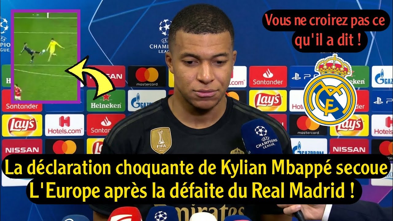 Commentaire choquant de Kylian Mbapp&eacute; apr&egrave;s la d&eacute;faite 4-2 du Real Madrid contre Benfica. 
