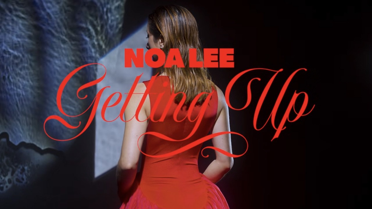 Noa Lee - Getting Up (Official Video)