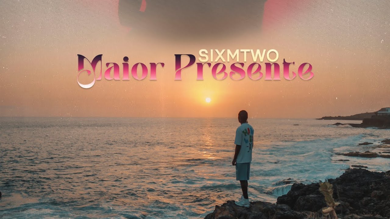 SixMtwo - Maior Presente 