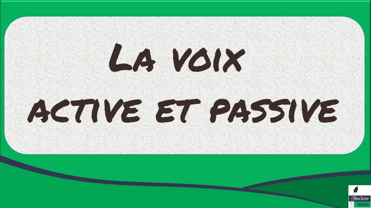 La voix active et passive