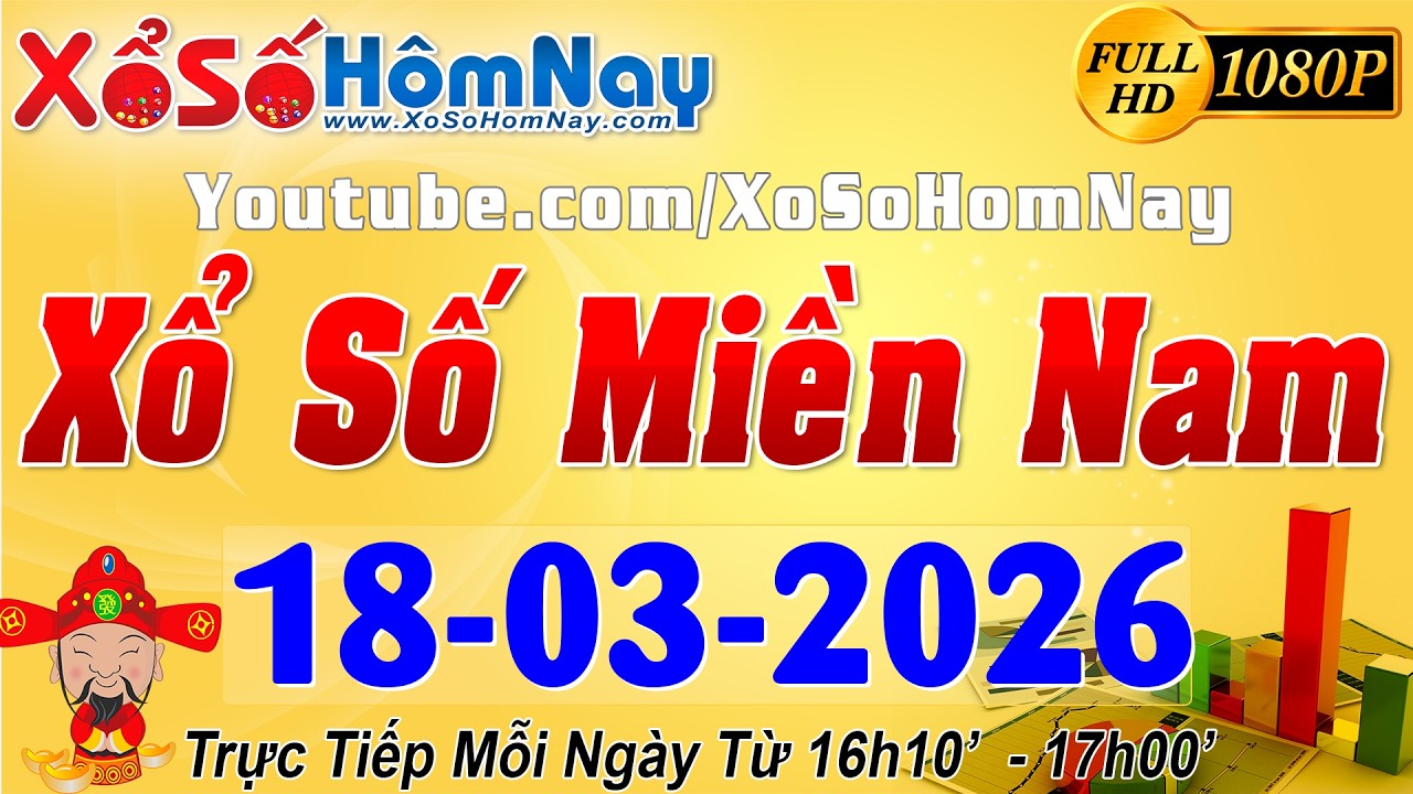 XSMN - Trực tiếp xổ số Miền Nam ngày 18/03/2026, KQXS Đồng Nai XSDN, Cần Thơ XSCT, Sóc Trăng XSST