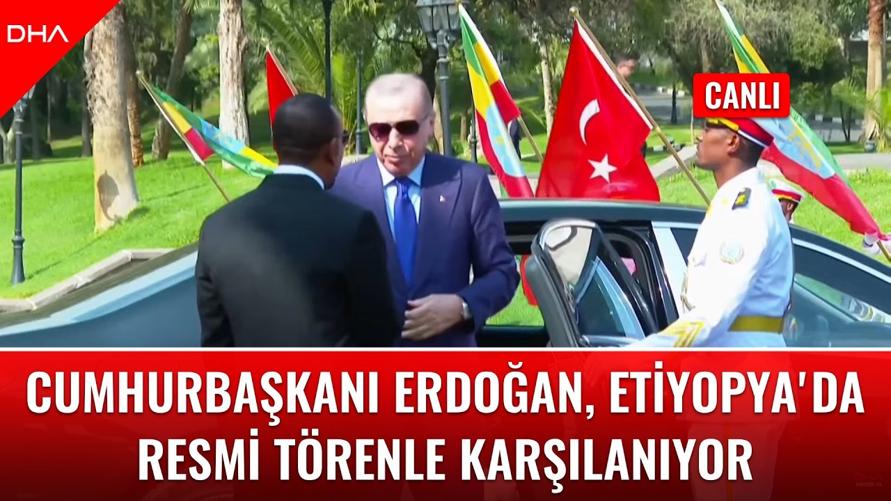 #CANLI I Cumhurbaşkanı Erdoğan, Etiyopya'da resmi törenle karşılanıyor