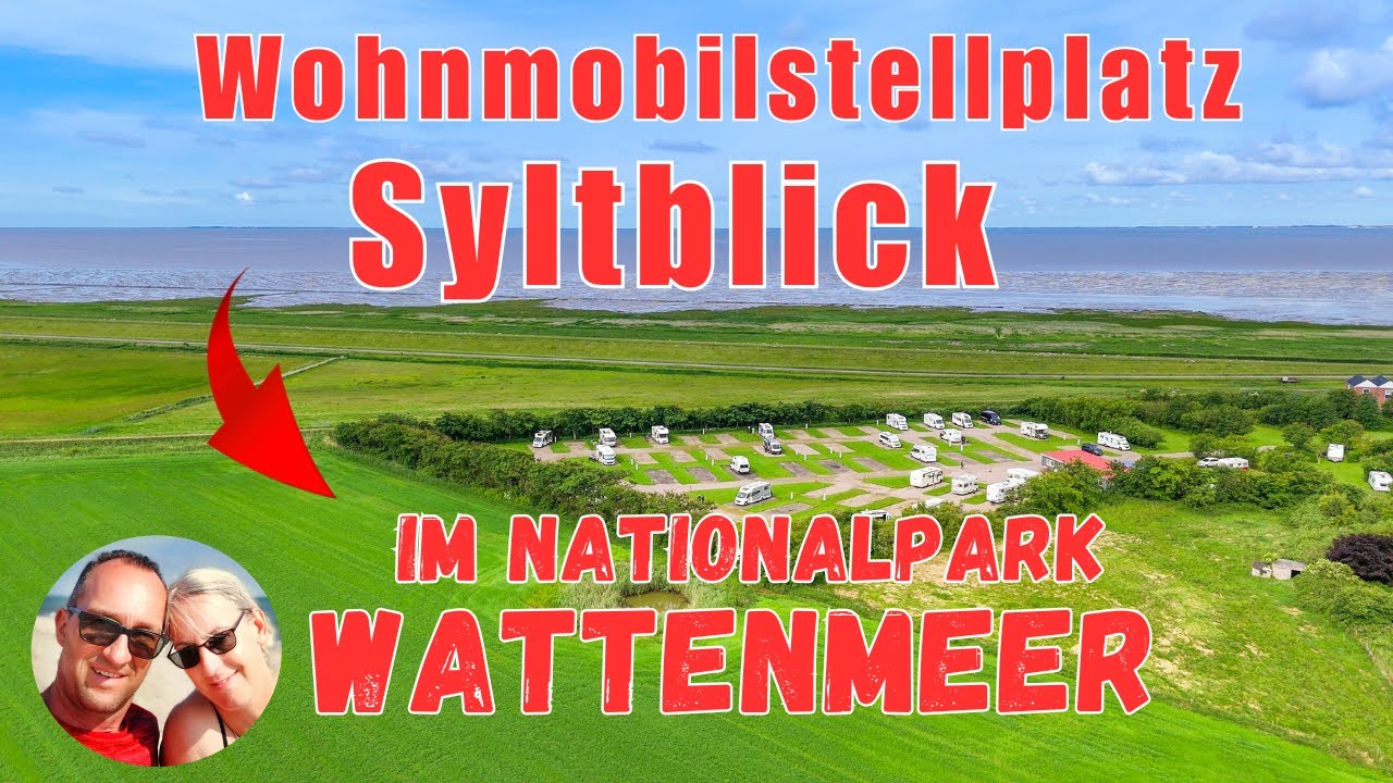 🔴DIREKT im NATIONALPARK WATTENMEER🔴 Wohnmobil-Stellplatz SYLTBLICK, Camping |Dänemark, Hoyer