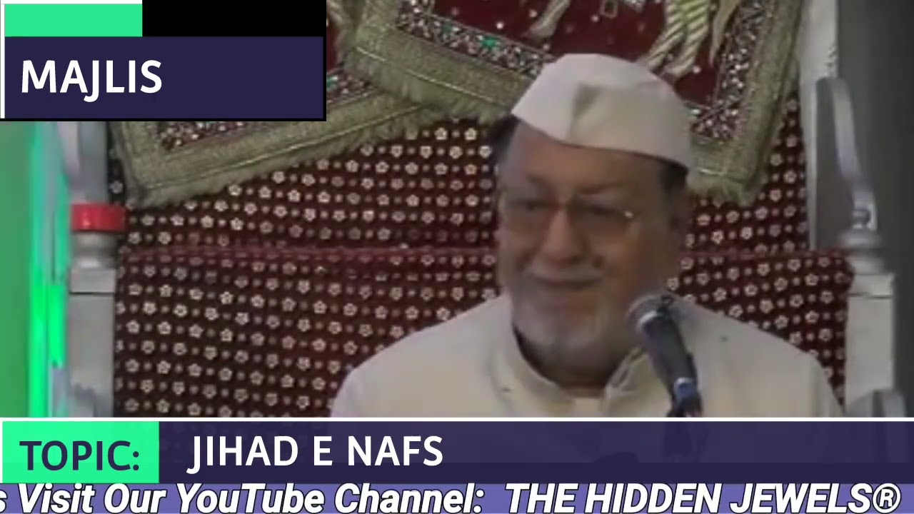MAULANA MIRZA MOHAMMED ATHAR SAHAB MAJLIS TOPIC: JIHAD E NAFS