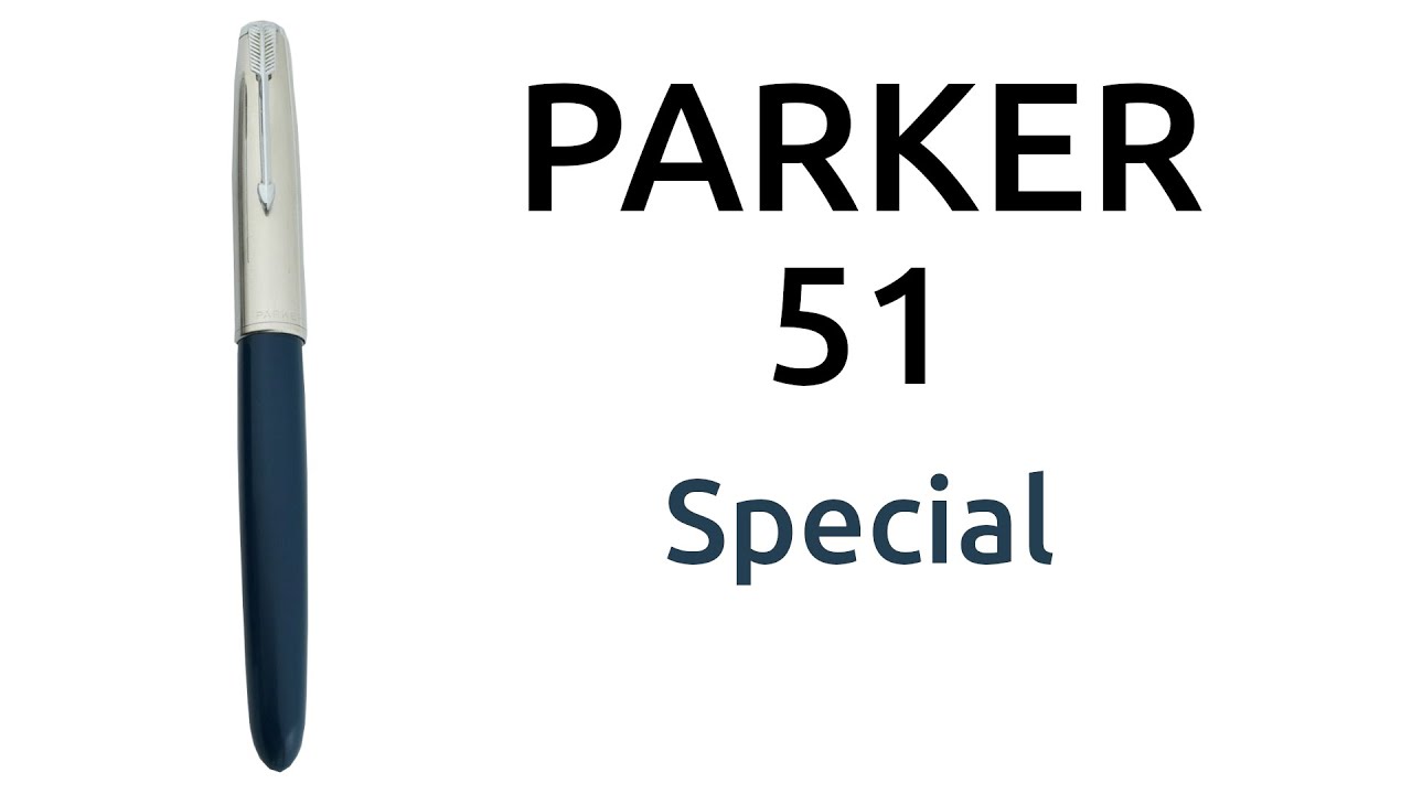 Parker 51 Special - Présentation et avis - Stylo-plume vintage 1950's