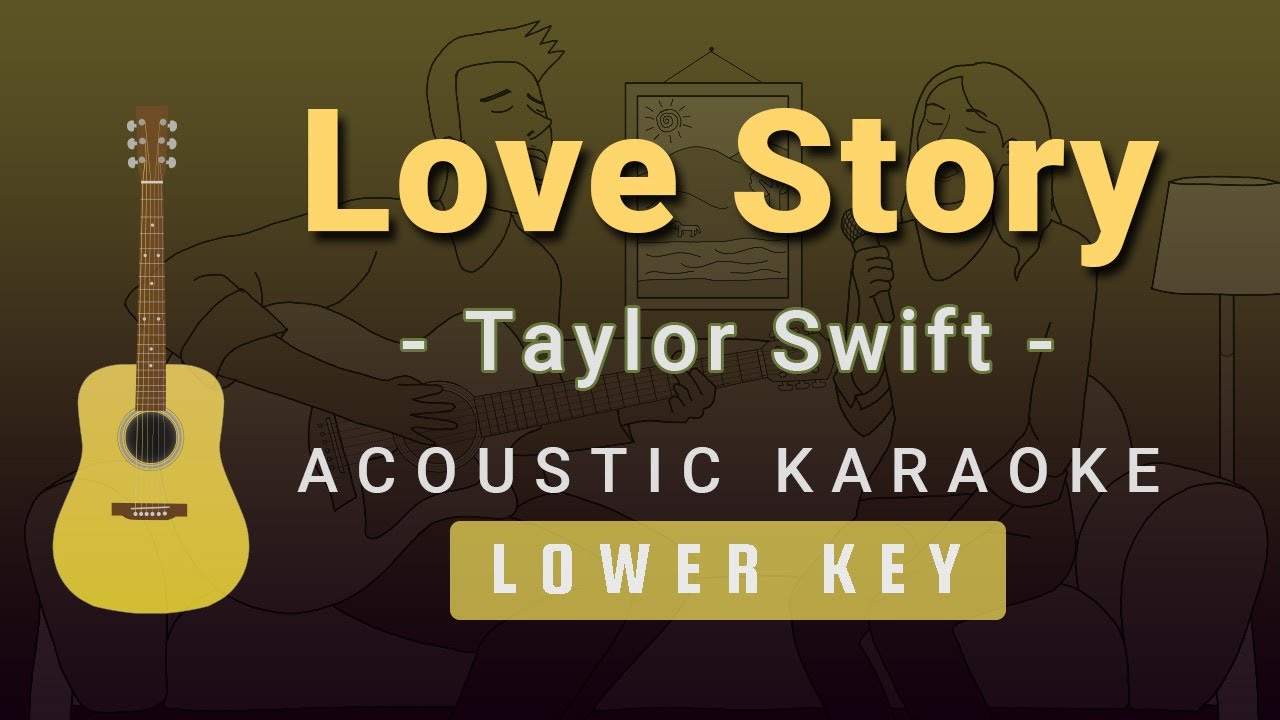 Love Story - Taylor Swift (Male / Lower Key Acoustic Karaoke)