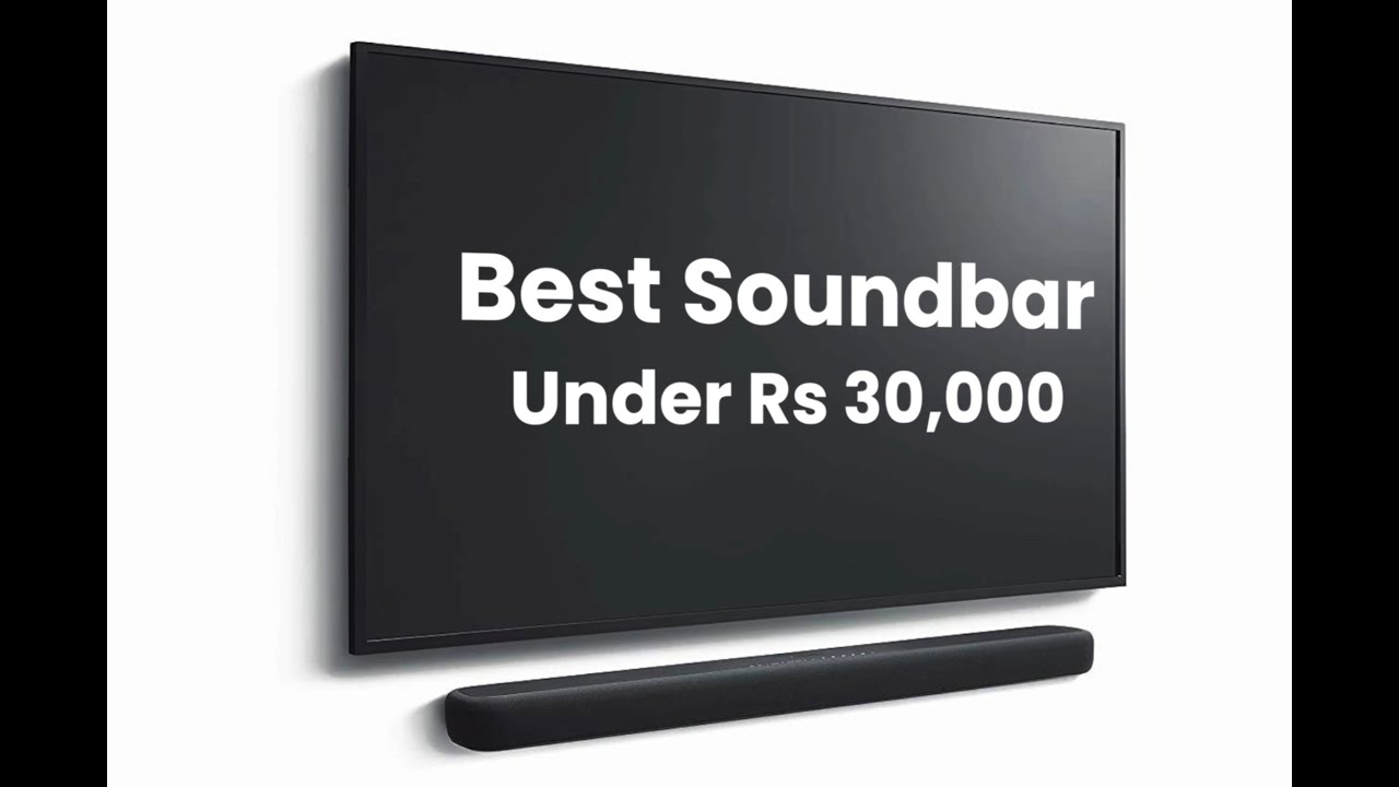 Best Sound Bar under Rs 30000 (2023)