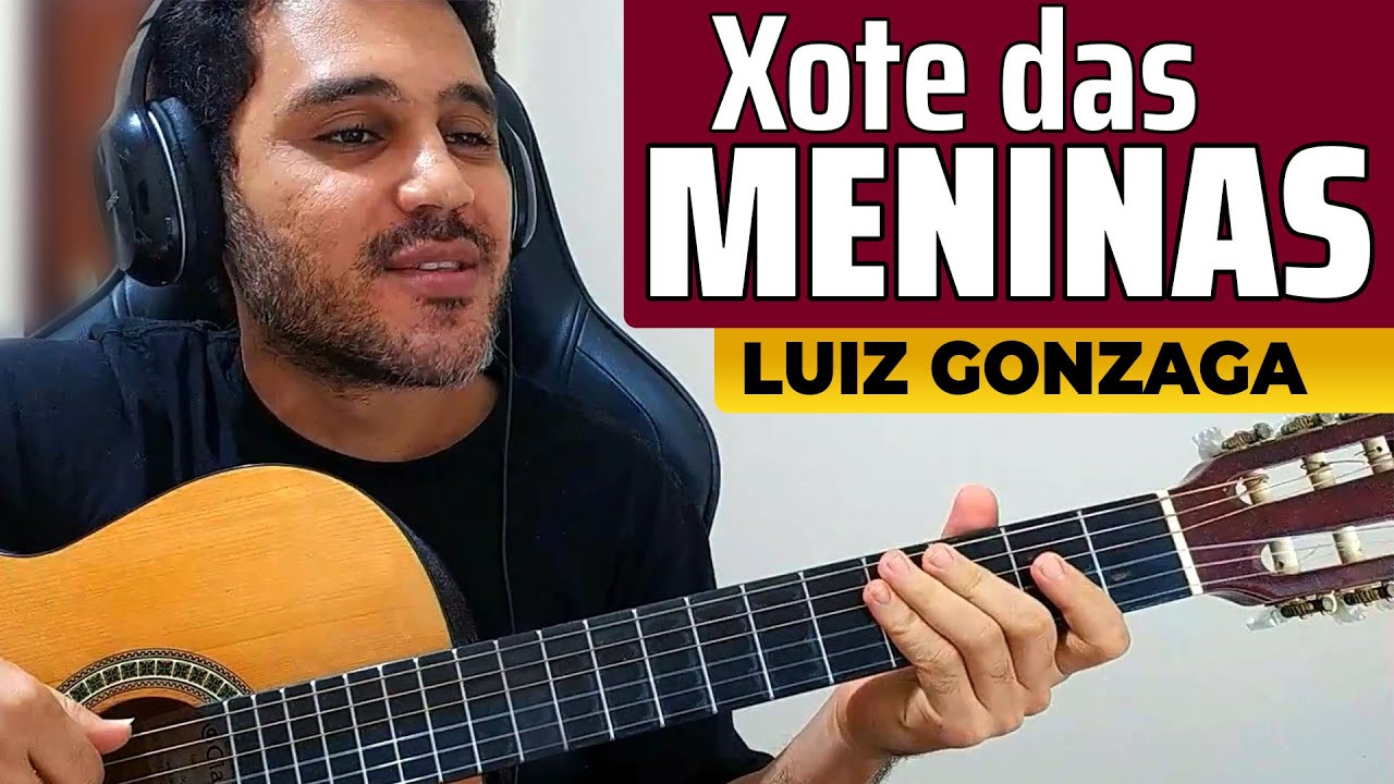 Como Tocar XOTE DAS MENINAS de LUIZ GONZAGA no VIOLÃO