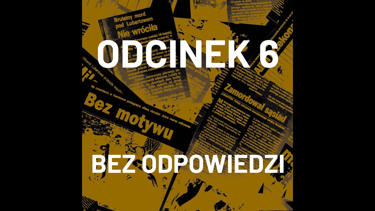 Odcinek 6: Bez odpowiedzi | KTO ŚPI SPOKOJNIE – podkast reporterski